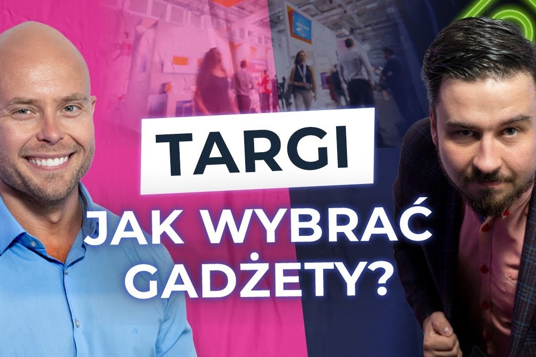TARGI BRANŻOWE: jak się do nich przygotować? Czy warto wziąć GADŻETY REKLAMOWE? [Gadżetowi Eksperci]